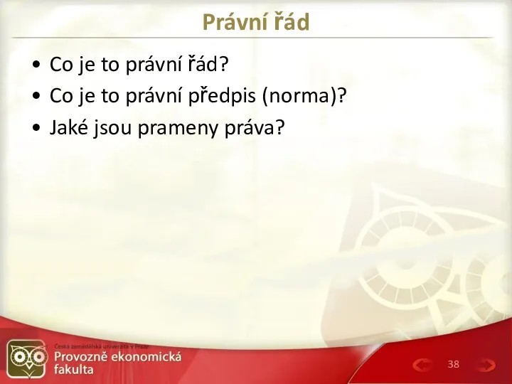 Právní řád Co je to právní řád? Co je to