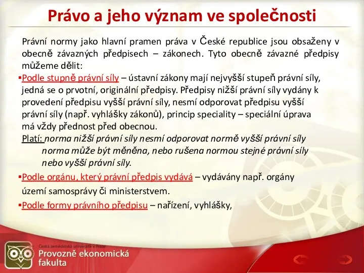 Právo a jeho význam ve společnosti Právní normy jako hlavní