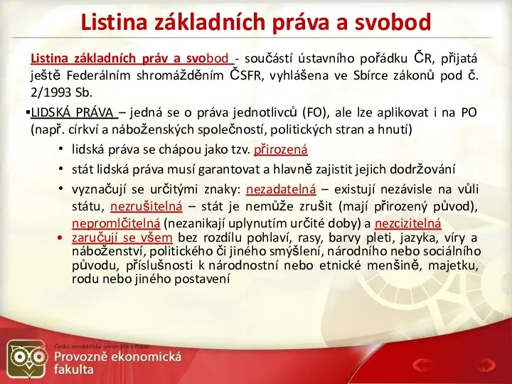 Listina základních práva a svobod Listina základních práv a svobod