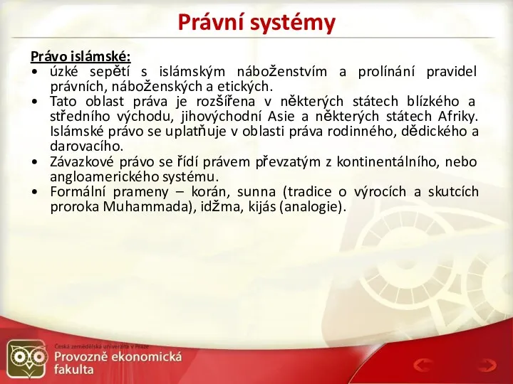 Právní systémy Právo islámské: úzké sepětí s islámským náboženstvím a