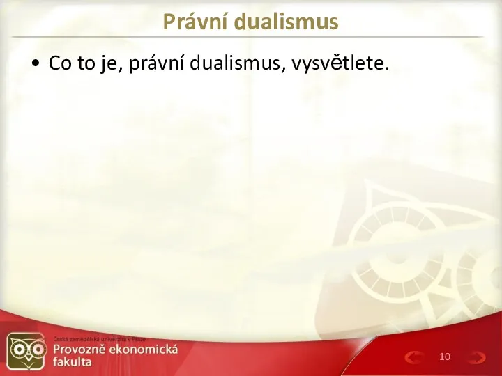 Právní dualismus Co to je, právní dualismus, vysvětlete.