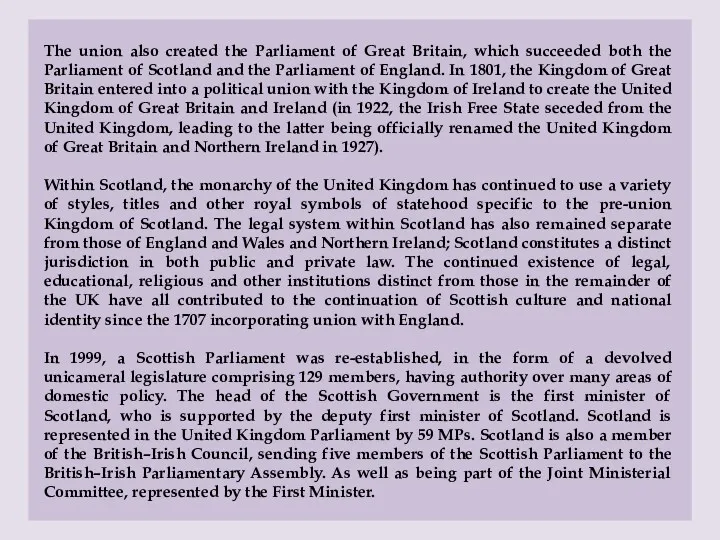 The union also created the Parliament of Great Britain, which