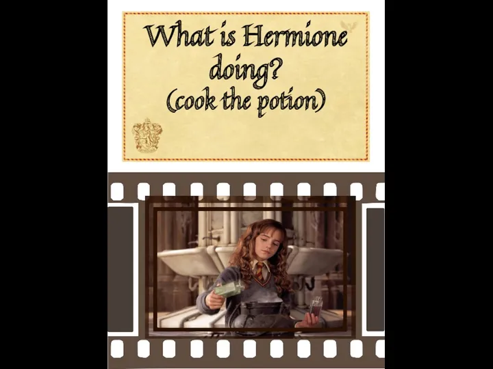 What is Hermione doing? (cook the potion)