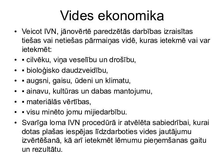 Vides ekonomika Veicot IVN, jānovērtē paredzētās darbības izraisītas tiešas vai