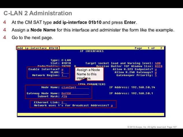 C-LAN 2 Administration At the CM SAT type add ip-interface