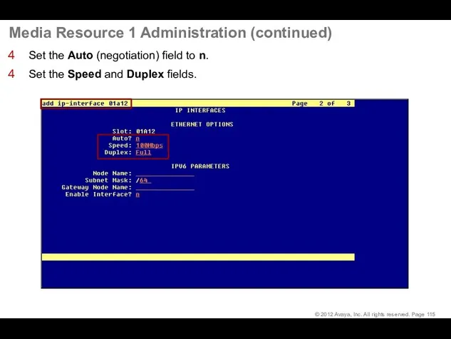 Media Resource 1 Administration (continued) Set the Auto (negotiation) field