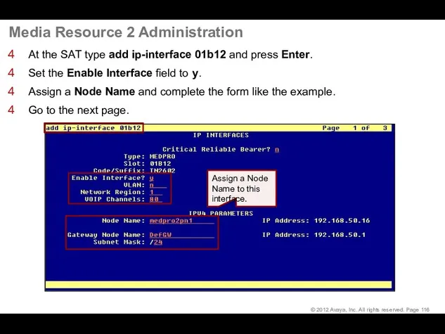 Media Resource 2 Administration At the SAT type add ip-interface