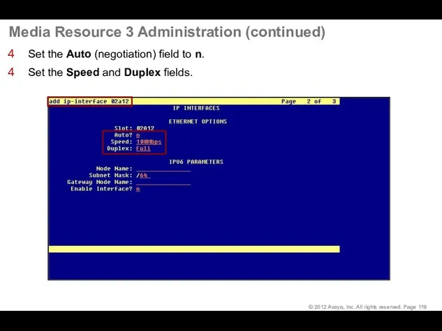 Media Resource 3 Administration (continued) Set the Auto (negotiation) field