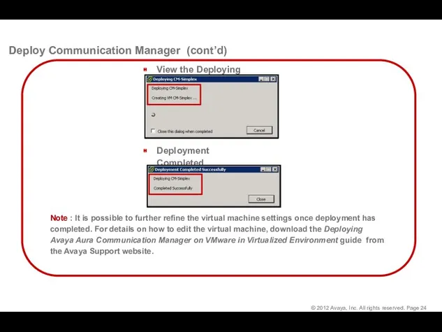 View the Deploying status: Deployment Completed Successfully Deploy Communication Manager