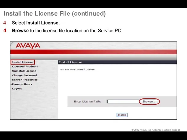 Install the License File (continued) Select Install License. Browse to