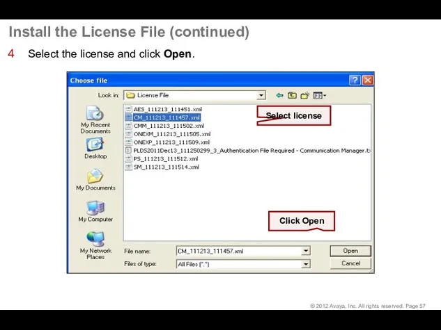 Install the License File (continued) Select the license and click Open.