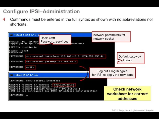 Configure IPSI–Administration Commands must be entered in the full syntax