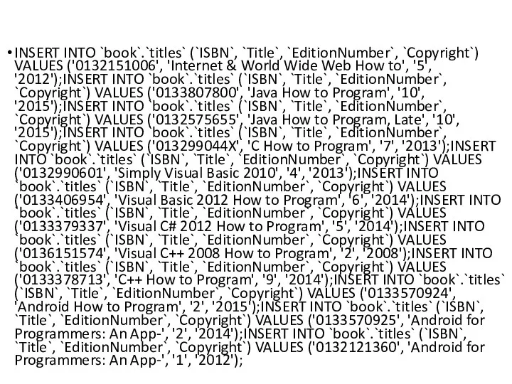 INSERT INTO `book`.`titles` (`ISBN`, `Title`, `EditionNumber`, `Copyright`) VALUES ('0132151006', 'Internet