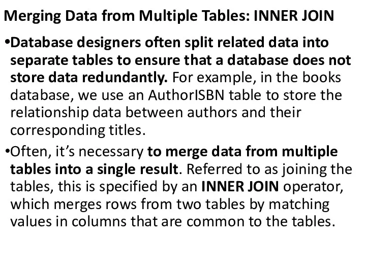 Merging Data from Multiple Tables: INNER JOIN Database designers often