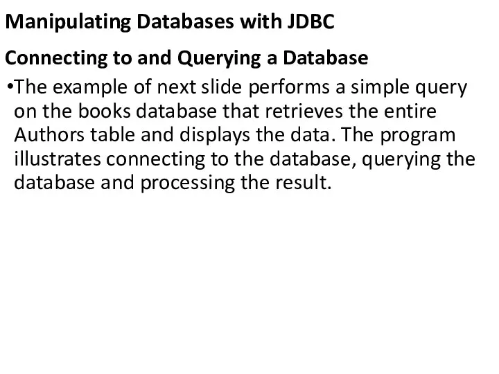 Manipulating Databases with JDBC Connecting to and Querying a Database