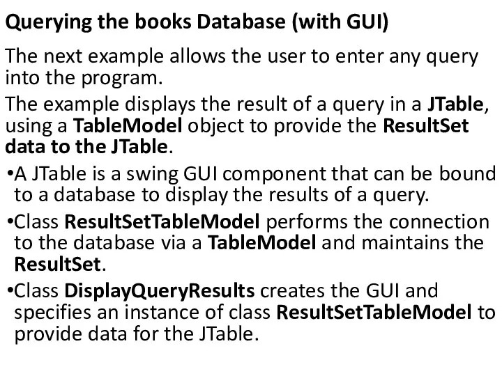 Querying the books Database (with GUI) The next example allows