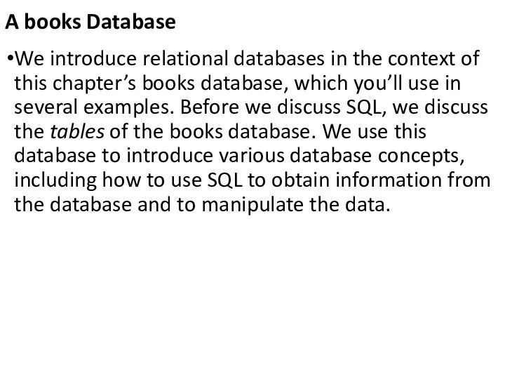 A books Database We introduce relational databases in the context