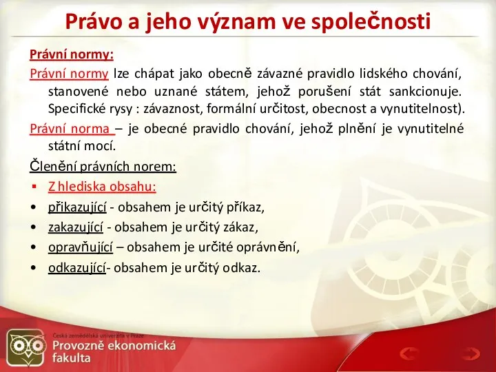 Právo a jeho význam ve společnosti Právní normy: Právní normy