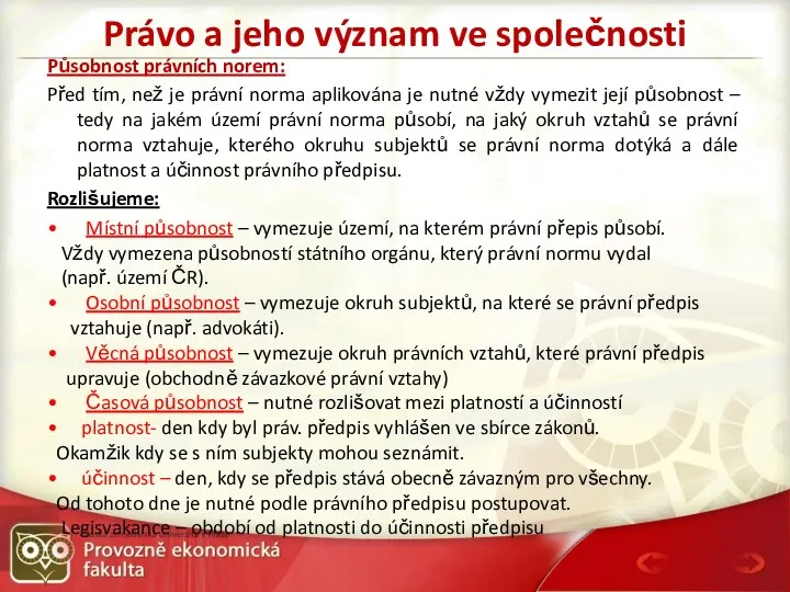 Právo a jeho význam ve společnosti Působnost právních norem: Před