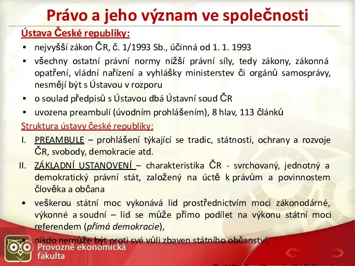 Právo a jeho význam ve společnosti Ústava České republiky: nejvyšší