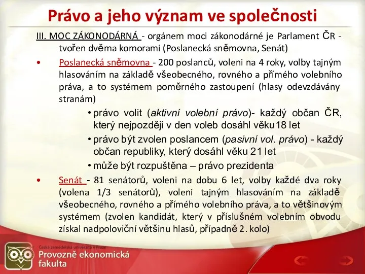 Právo a jeho význam ve společnosti III. MOC ZÁKONODÁRNÁ -