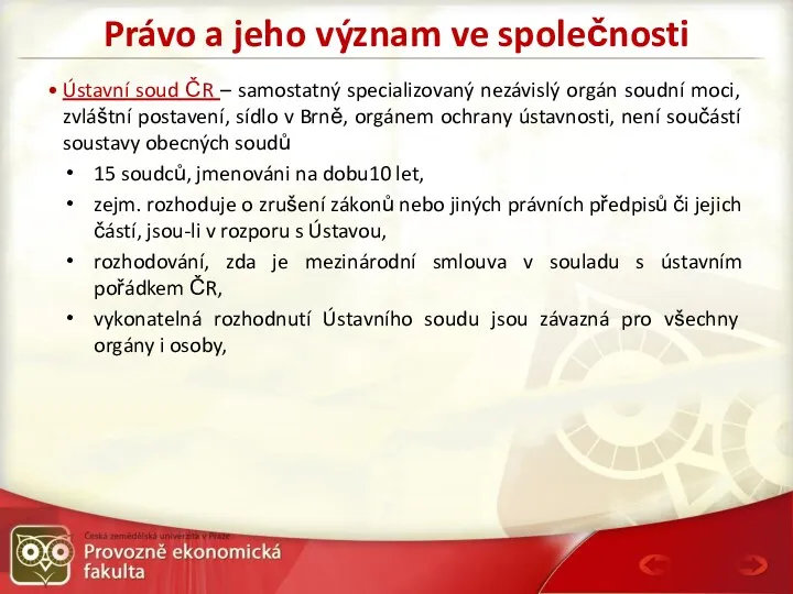 Právo a jeho význam ve společnosti Ústavní soud ČR –