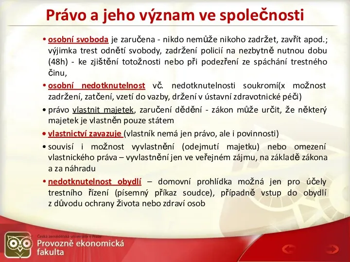 Právo a jeho význam ve společnosti osobní svoboda je zaručena