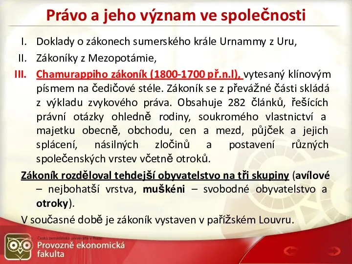 Právo a jeho význam ve společnosti Doklady o zákonech sumerského