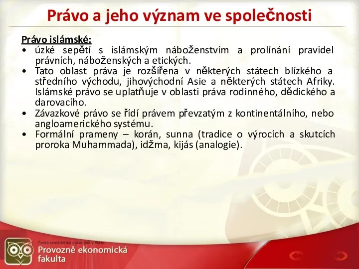 Právo a jeho význam ve společnosti Právo islámské: úzké sepětí