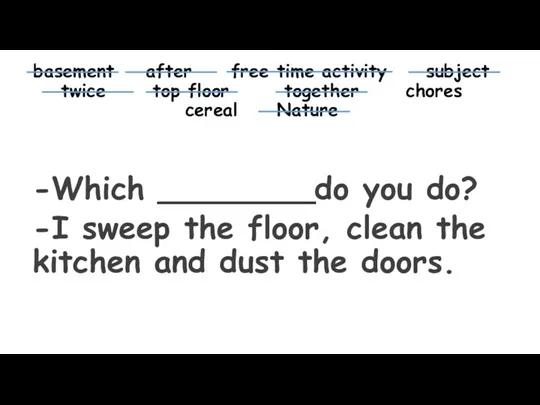 basement after free time activity subject twice top floor together