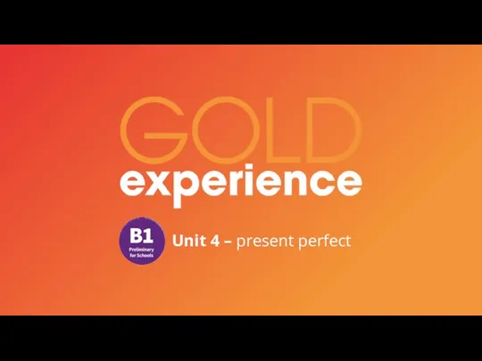 Gold experience. Present perfect