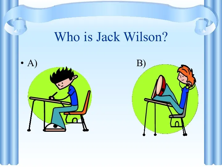 Who is Jack Wilson? A) B)