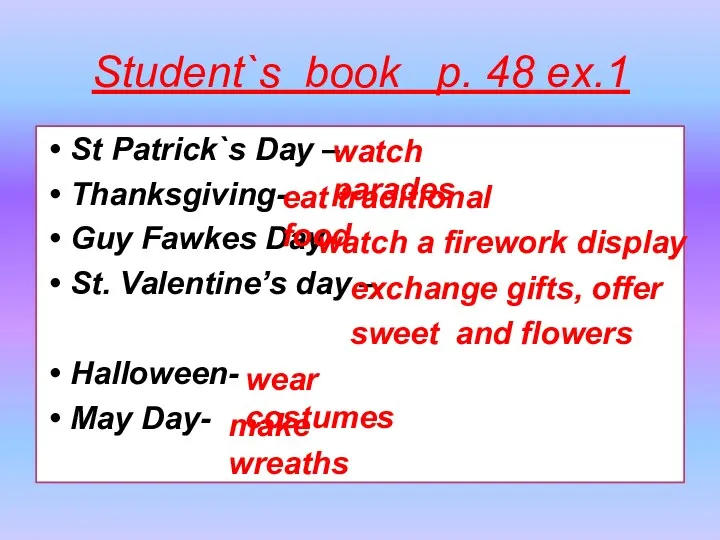 Student`s book p. 48 ex.1 St Patrick`s Day – Thanksgiving-