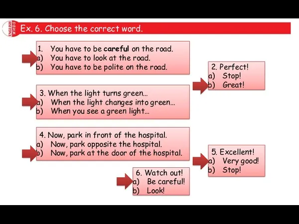 Ex. 6. Choose the correct word. You have to be