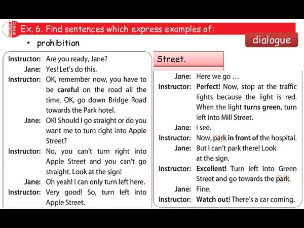 Ex. 6. Find sentences which express examples of: prohibition permission