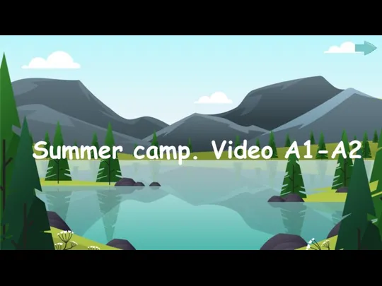 Summer camp. Video A1-A2
