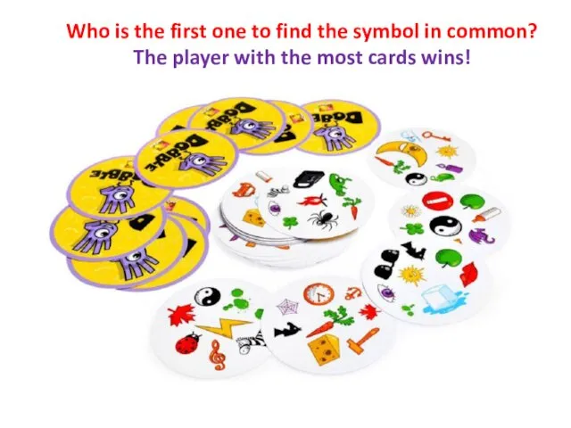 Who is the first one to find the symbol in common? The player