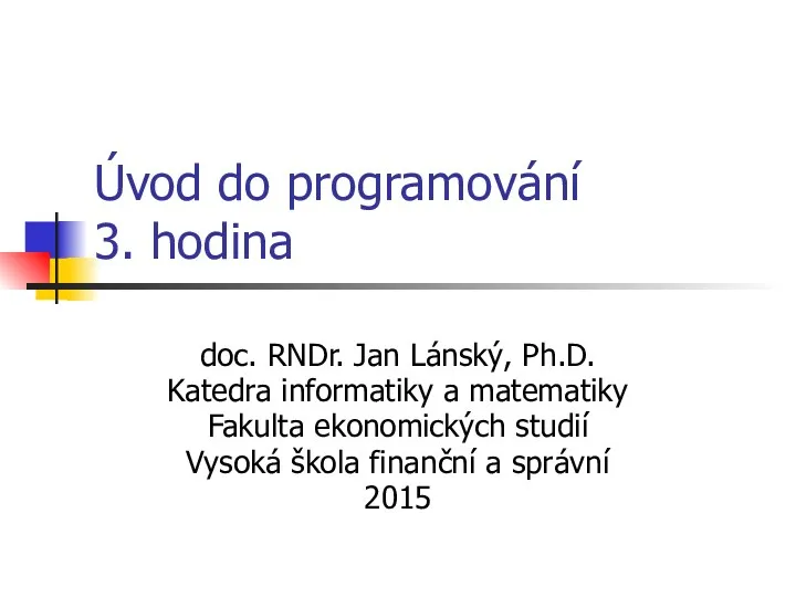 Úvod do programování. Syntax. Matematické funkce Math. Testování správnosti programu