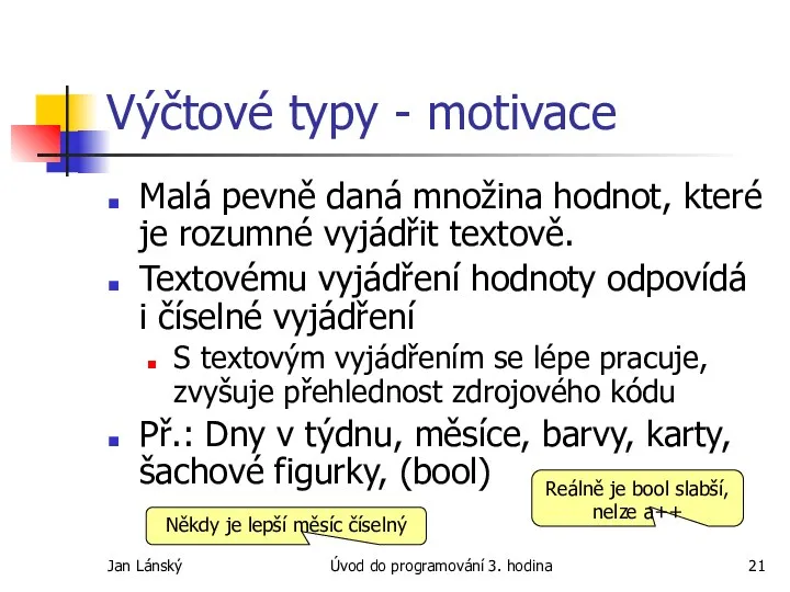 Jan Lánský Úvod do programování 3. hodina Výčtové typy -