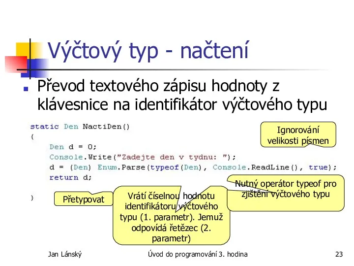 Jan Lánský Úvod do programování 3. hodina Výčtový typ -