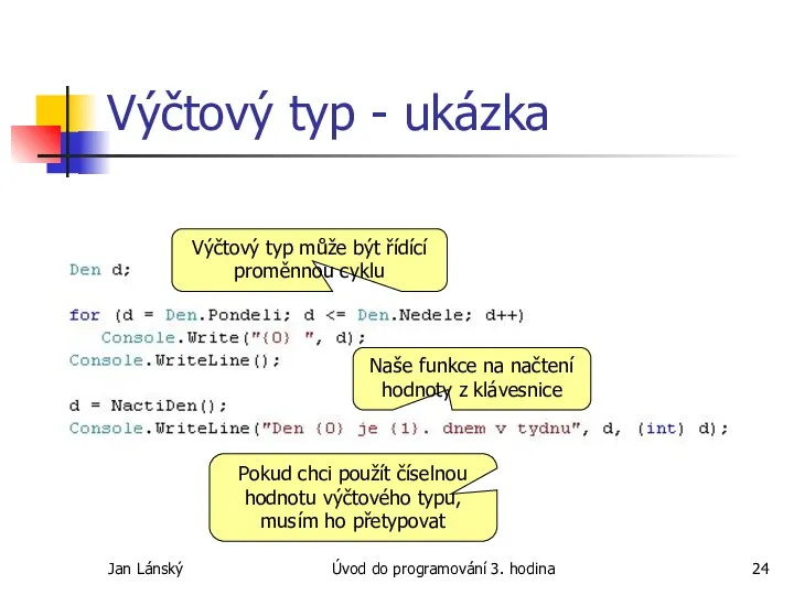 Jan Lánský Úvod do programování 3. hodina Výčtový typ -