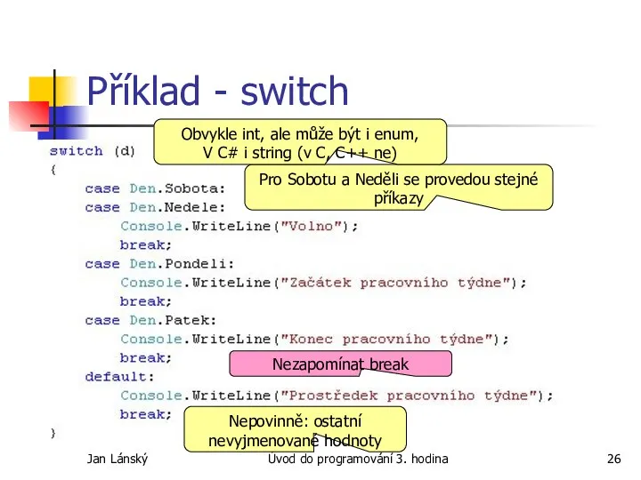 Jan Lánský Úvod do programování 3. hodina Příklad - switch