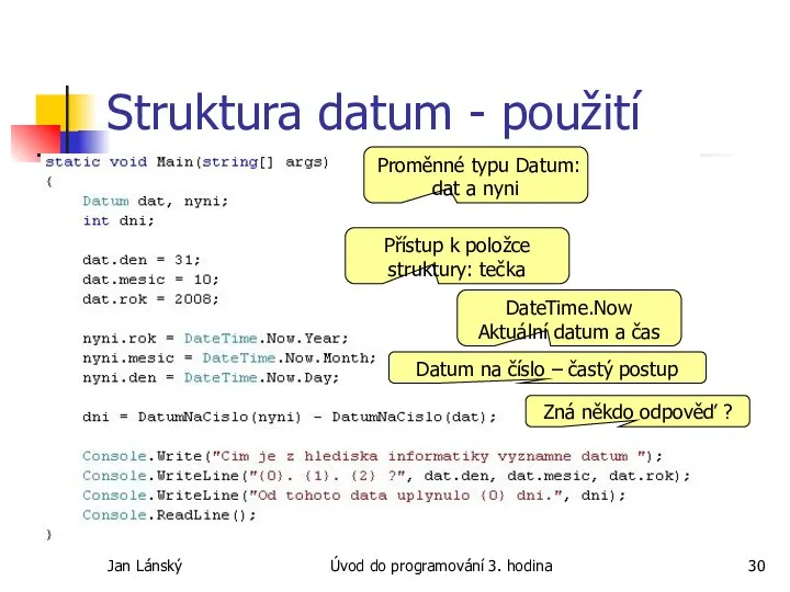 Jan Lánský Úvod do programování 3. hodina Struktura datum -