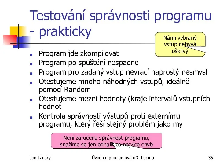 Jan Lánský Úvod do programování 3. hodina Testování správnosti programu