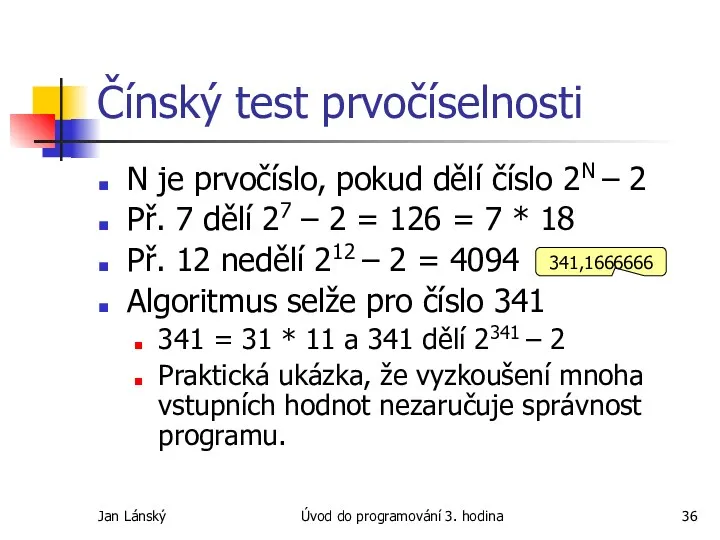 Jan Lánský Úvod do programování 3. hodina Čínský test prvočíselnosti