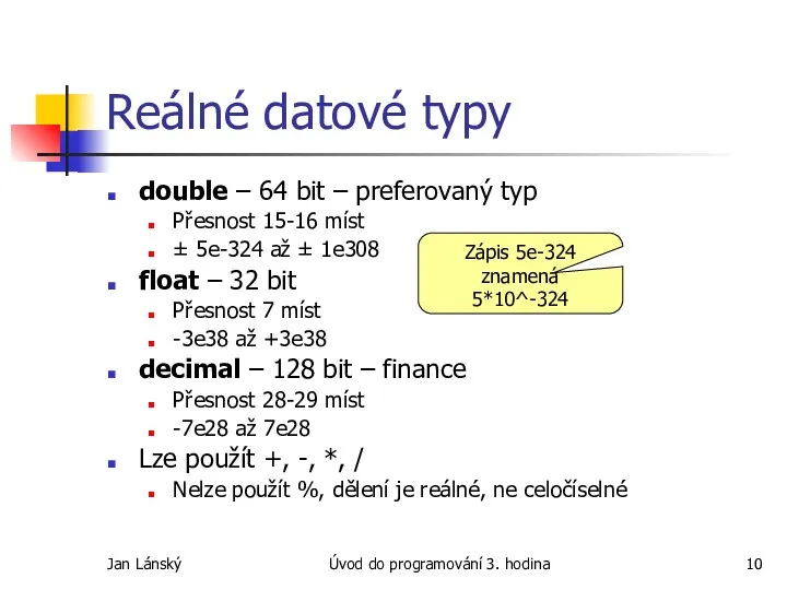 Jan Lánský Úvod do programování 3. hodina Reálné datové typy