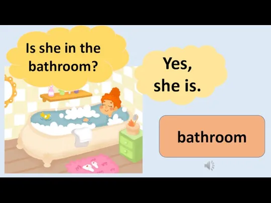 Is she in the bathroom? Yes, she is. bathroom