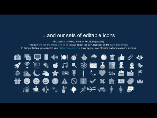 ...and our sets of editable icons You can resize these