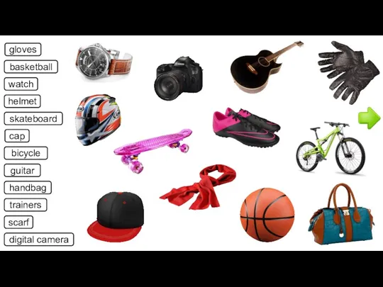 watch digital camera basketball gloves guitar bicycle helmet cap handbag scarf skateboard trainers