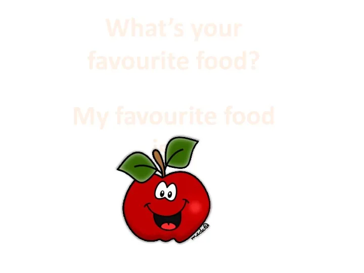 What’s your favourite food? My favourite food is…